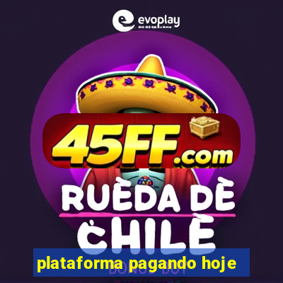 plataforma pagando hoje